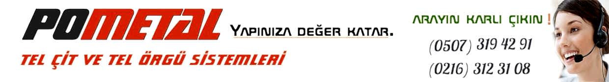 POMETAL Tel Çit Sistemleri